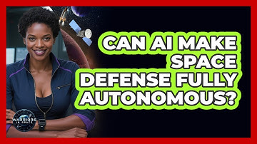 Can AI Make Space Defense Fully Autonomous? - Warriors In Space