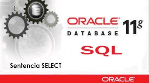 Como recuperar Datos con la Sentencia SELECT en ORACLE