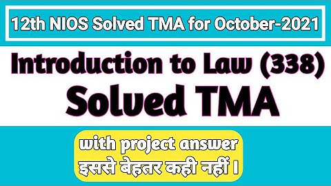 12th NIOS Introduction to Law (338) TMA Solution | Hindi Medium October- 2021