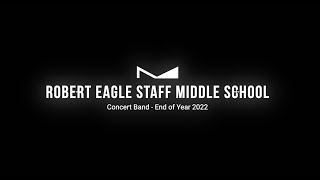Robert Eagle Staff Middle School -  End of Year Concert -  Concert Band 2022  #resms