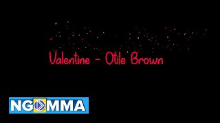 Valentine - Otile Brown (official Lyric Video) Sms Skiza 7301647 to 811