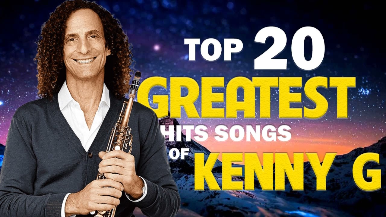 Kenny G Greatest Hits Full Album 2022 The Best Songs Of Kenny G Best Saxophone Love Songs 2022