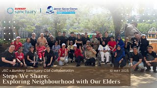 Sunway Sanctuary | Steps We Share: Exploring Neighbourhood with Our Elders