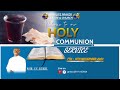 HOLY COMMUNION SERVICE - 15.12.2023.