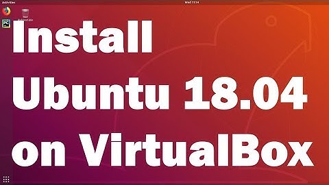 Install Ubuntu 18.04 on VirtualBox