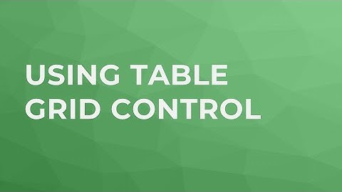 Using Table Grid Control