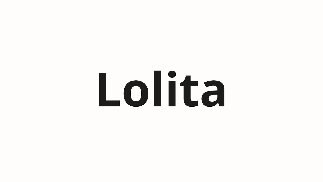 How to pronounce Lolita