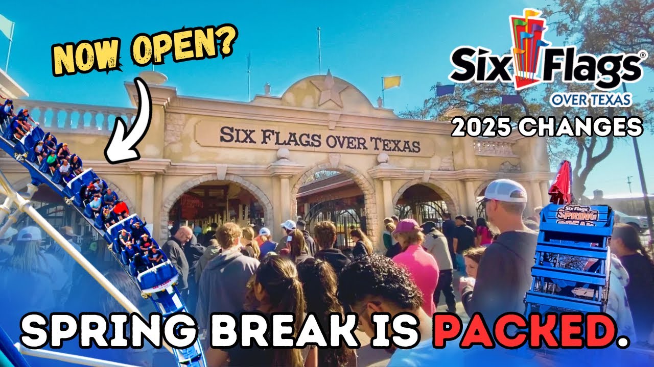 What's New At Six Flags Over Texas? |2025 Changes & Spring Break Updates|