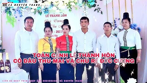 TOÀN CẢNH LỄ THÀNH HÔN CÔ DÂU THU MAI VÀ CHÚ RỂ ĐỨC CƯƠNG BẢN HÀI PHƯỜNG CHIỀNG AN TP SƠN LA