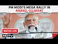 Pm modi gujarat rally live today  pm modi speech live in anand gujarat  lok sabha elections 2024