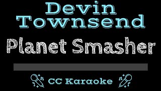 Devin Townsend • Planet Smasher (CC) [Karaoke Instrumental Lyrics]