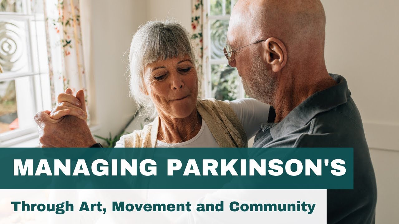 Healthy Aging Speaker Series: Managing Parkinson's with Music, Dance ...