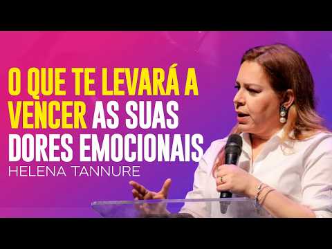 Helena Tannure | COMO VENCER SUAS DORES EMOCIONAIS