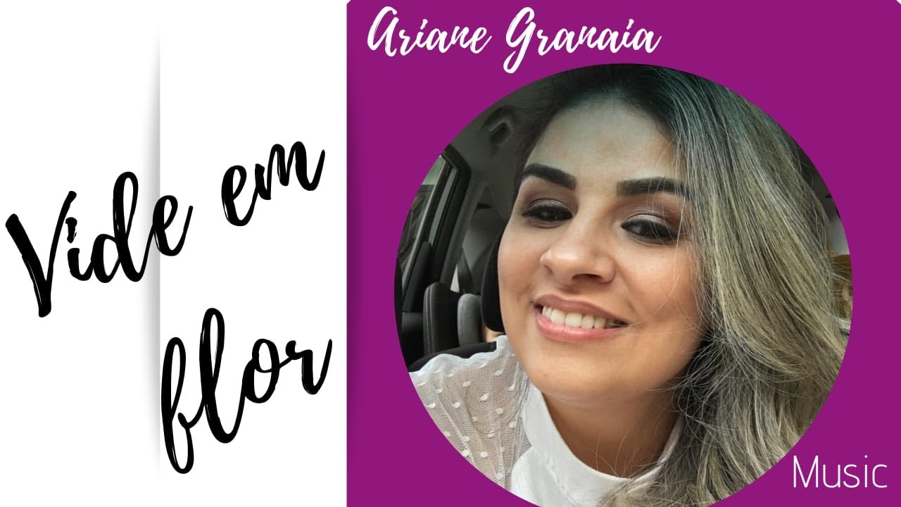 Vide em Flor (Lyric Video Oficial) - Ariane Granaia - YouTube