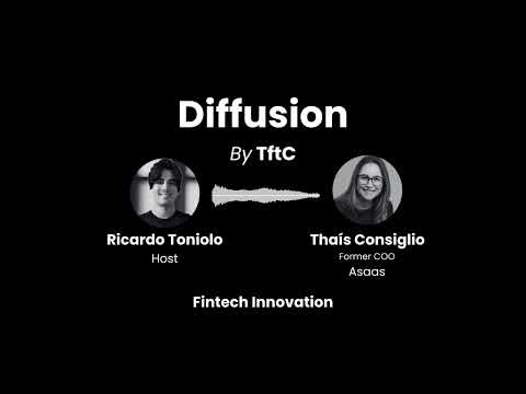 Diffusion Ep 28: Fintech Innovation, with Thais Bastian Consiglio