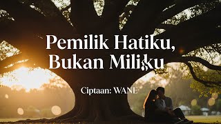 🎵 PEMILIK HATIKU, BUKAN MILIKKU 🎵 | Lagu Galau Romantis Yang Bikin Baper @LIRIKHATI21