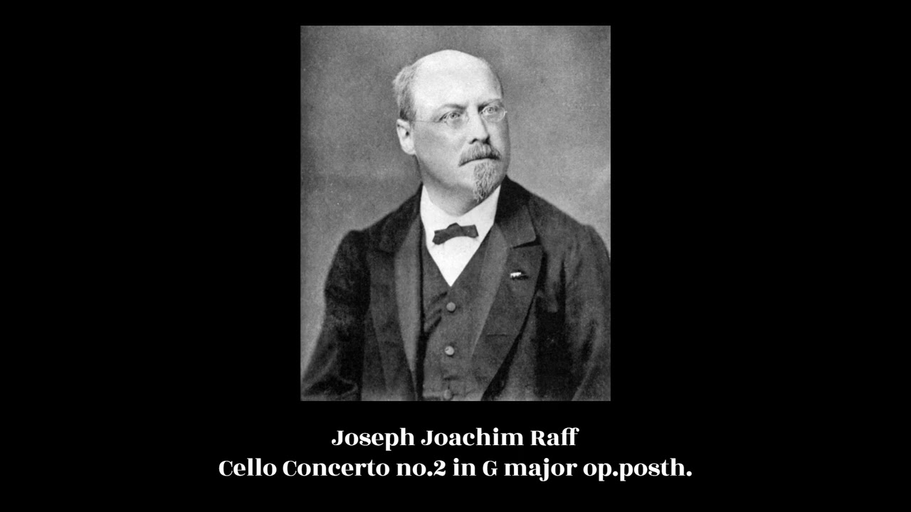 Joseph Joachim Raff - Cello Concerto no.2 in G major op.posth.