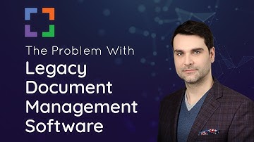 The Problem with Legacy Document Management Software
