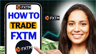 How to Trade on FXTM for Beginners (Step-by-Step)