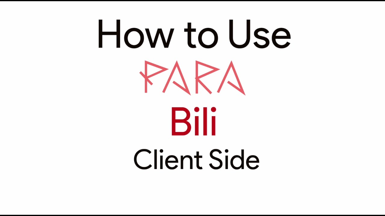 How to Use PARA Bili Client Side YouTube