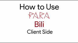 How to Use PARA Bili Client Side screenshot 5