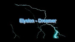 Video thumbnail of "Elysion - Dreamer Lyrics"