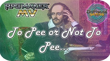 To Pee Or Not To Pee - An RPG Maker MV Tutorial - Special Request - RPGMMV - RMMV