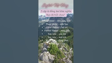 5 cặp từ đồng âm khác nghĩa. Bạn  biết những từ nào? Hãy cmt nhé #DammeTiengAnhcungcoHong