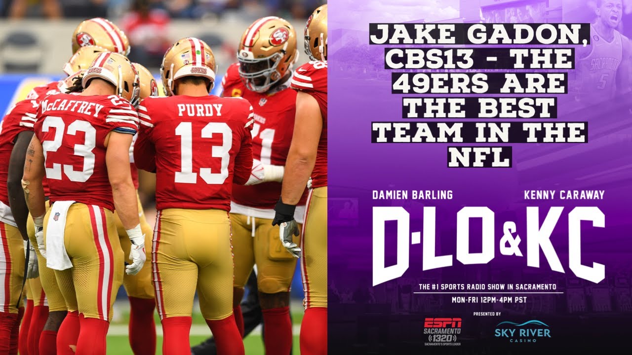 Jake Gadon, CBS13 - The 49ers Are the Best Team In the NFL 