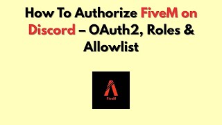 How To Authorize FiveM on Discord – OAuth2, Roles & Allowlist