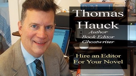 Hire a Book Editor for Your Novel -  Thomas Hauck, Author, Ghostwriter and Fiction Editor