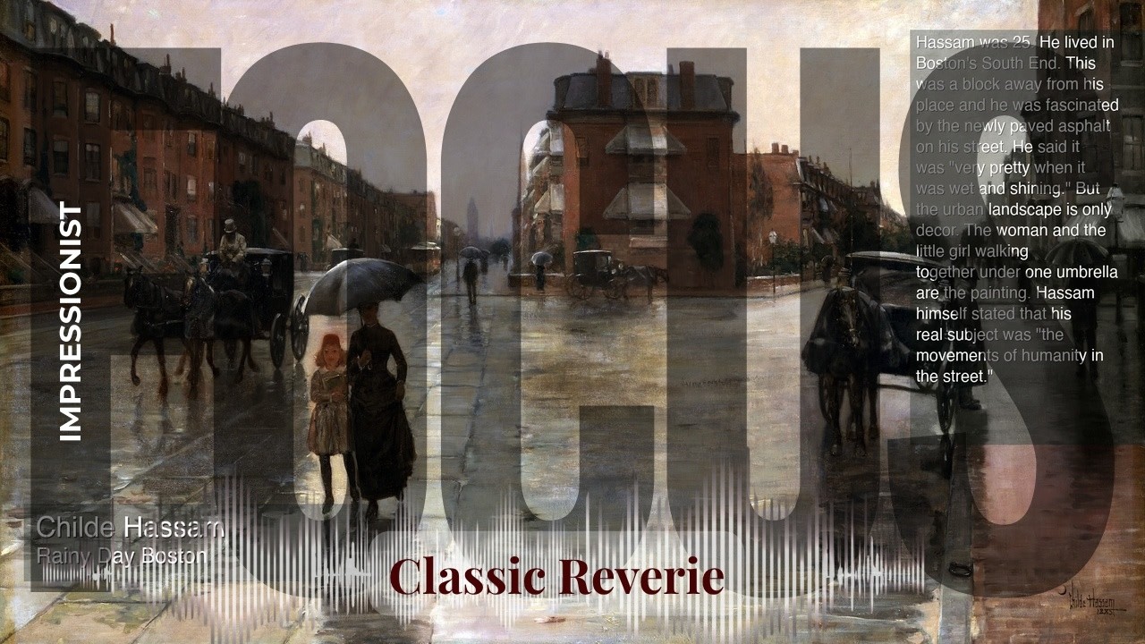 Focus - Classic Reverie with Impressionist | Hassam · Rainy Day Boston & others