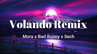 Mora x Bad Bunny x Sech - Volando Remix (Lyrics/video).