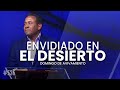 Envidiado en el Desierto - Pastor Juan Carlos Harrigan
