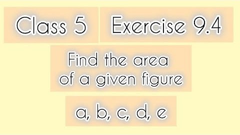 Class 5th|Mathematics|Chapter 9|Exercise 9.4|Find the Area if L & B is given |Perimeter & Area