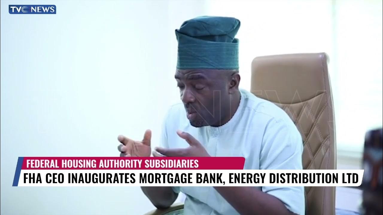 Mortgage Bank, Energy Distribution Ltd Inaugurated As FHA Subsidiaries