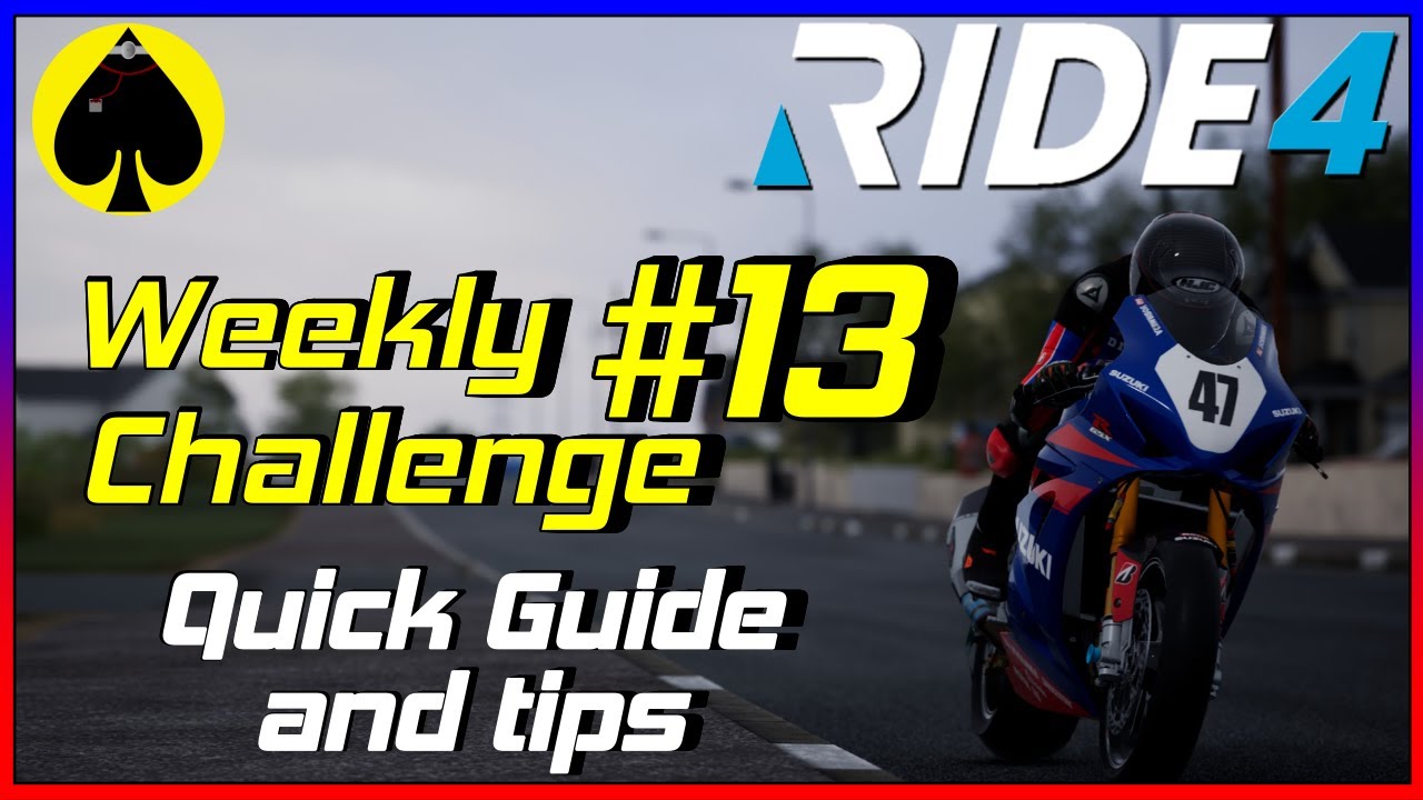 RIDE 4 - Weekly Challenge 13 - North West 200 - Quick Guide