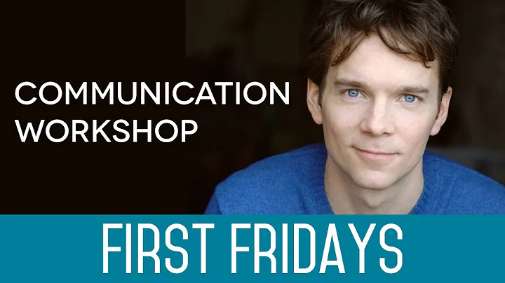 First Fridays: Communication Workshop with Michael...