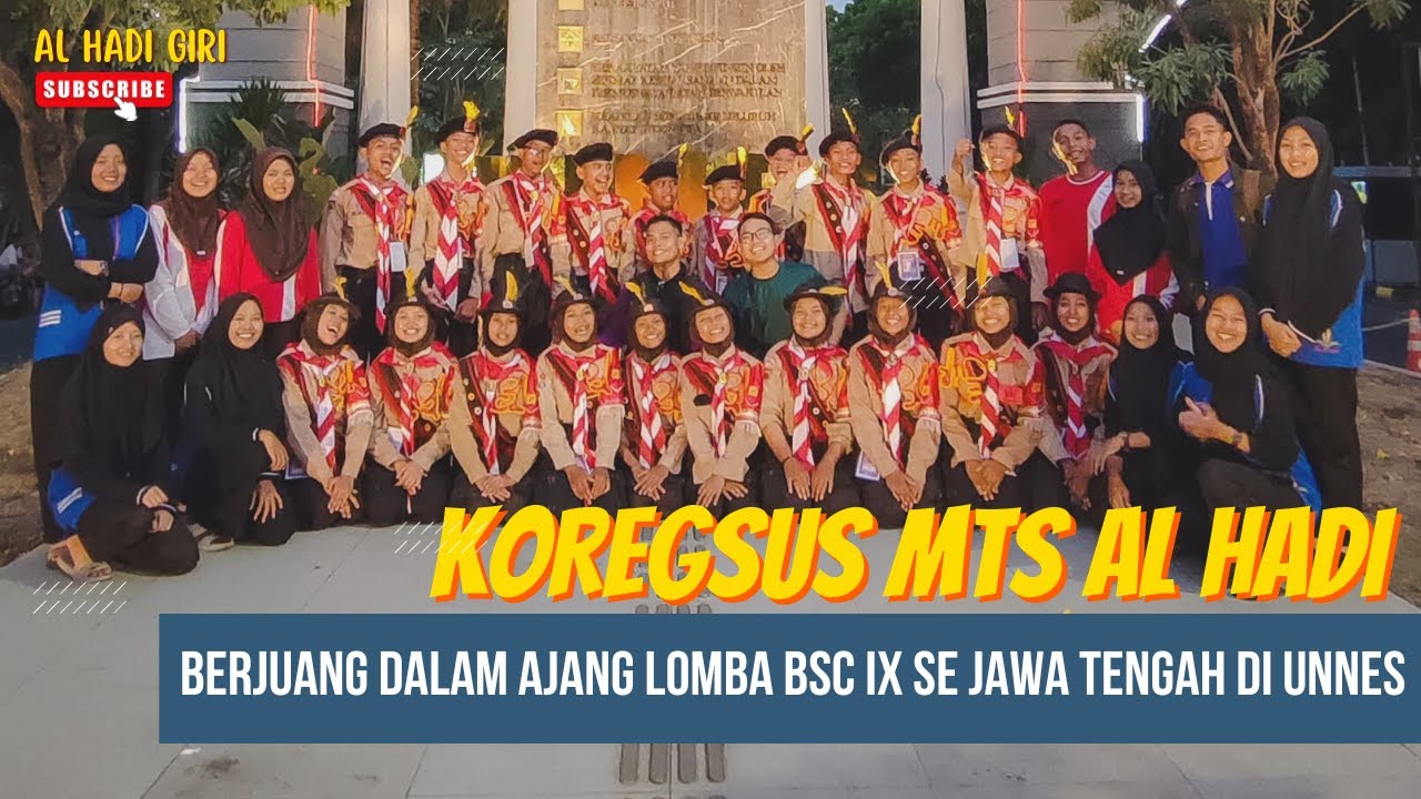 PERJUANGAN KOREGSUS MTS AL HADI DALAM AJANG LOMBA BOYS SCOUT COMPETITION IX SE JAWA TENGAH DI UNNES