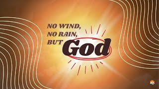 7 Sep 2025 | No Wind, No Rain, Only God | Rev Lindsey Lui | Faith Assembly of God