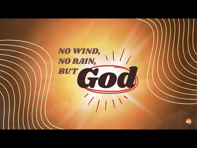 7 Sep 2025 | No Wind, No Rain, Only God | Rev Lindsey Lui | Faith Assembly of God