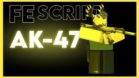 ROBLOX FE AK-47 MOBILE SCRIPT | FLING | R6 & R15