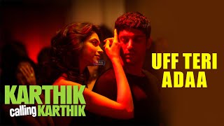 Uff Teri Adaa | Karthik Calling Karthik Movie Song | 2010