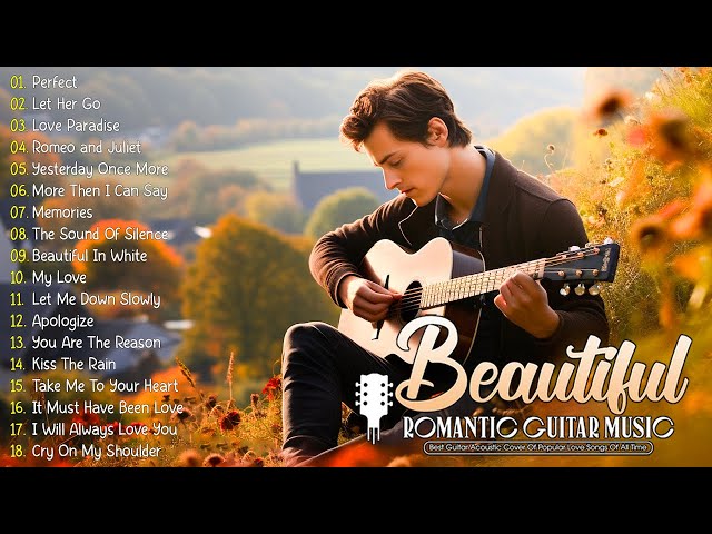 Soothing Melodies Of Romantic Guitar Music Touch Your Heart 🍁 Top 50 Guitar Love Songs Collection class=
