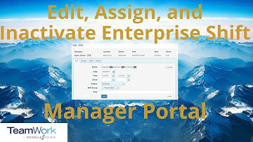 TeamWork 5 Manager Tutorial: How to Assign, Edit, and Inactivate a Shift from Enterprise Schedules