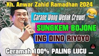 Kh. Anwar Zahid Terbaru 2024 | EDISI RAMADHAN lucu poll...CARANE BOJO CREWET SUNGKEMAN DI HARI RAYA😂