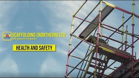 SAY Scaffolding (Northern) Ltd - Health & Safety Video
