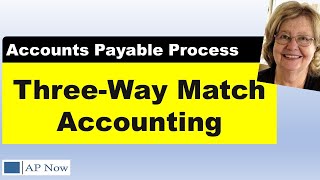 Accounts Payable Process: ThreeWay Match Explained