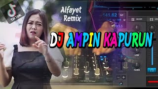 DJ AMPIN KAPURUN Remix lagu dayak terbaru 2022