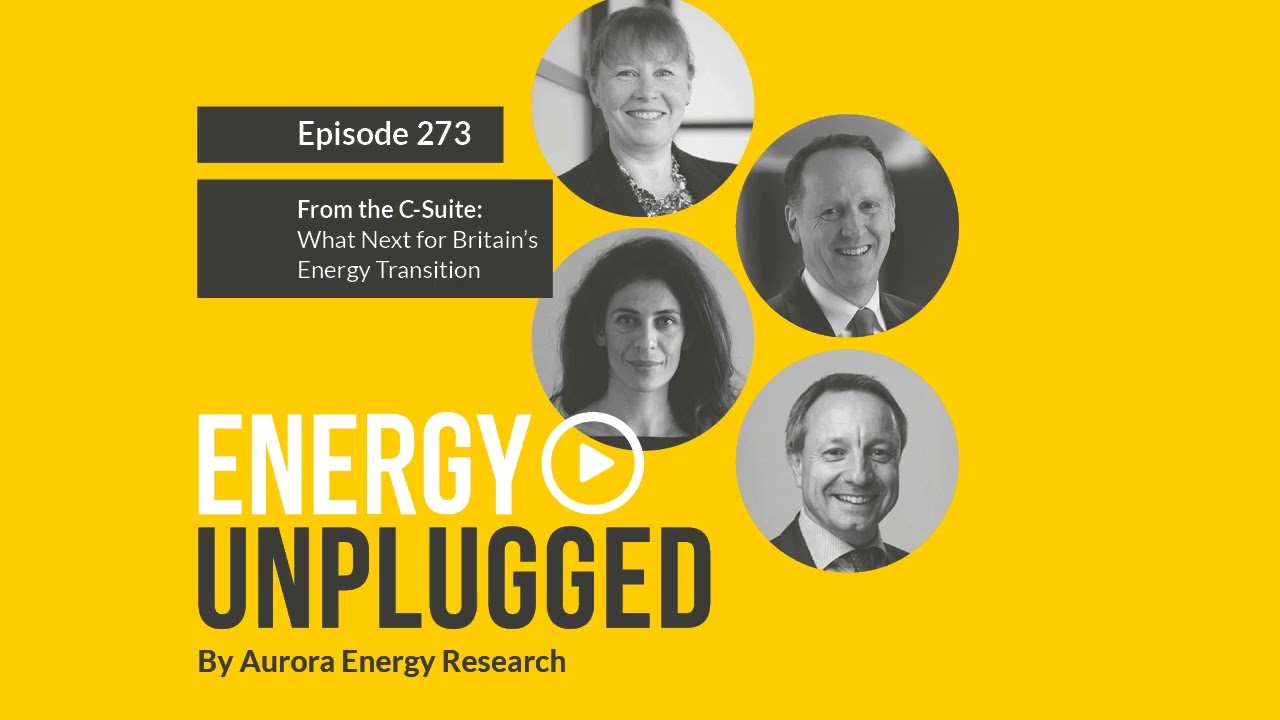 EP. 273 - From the C-Suite: What Next for Britain’s Energy Transition